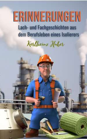 Erinnerungen – Lach-Fachgeschichten eines Isolierers
